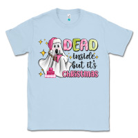 Dusty Blue dead inside but it's christmas Classic Tee - MaliasSmallBusiness