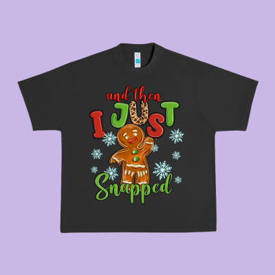 And Then I Just Snnaped Urban Heavy Tee Designed By Maliassmallbusiness
