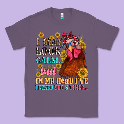 I May Look Calm But In My Head I Pecked You Three Classic Tee Designed By Nancycooperartshop