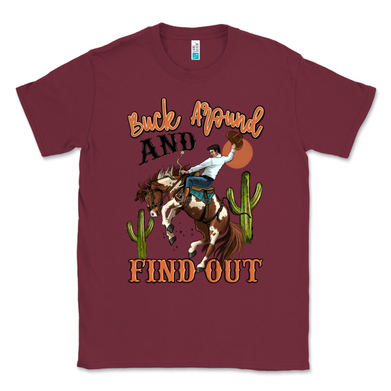 Buck Around And Find Out Rodeo Cowboy Classic Tee by MaliasSmallBusiness | Teevron