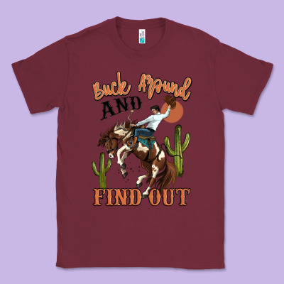 Buck Around And Find Out Rodeo Cowboy Classic Tee Designed By Maliassmallbusiness