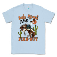Dusty Blue buck around and find out rodeo cowboy Classic Tee - MaliasSmallBusiness