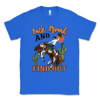 True Royal buck around and find out rodeo cowboy Classic Tee - MaliasSmallBusiness