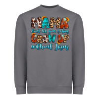 Storm mama dont let your babies grow up without jesus Heavyweight Sweatshirt - Artiststas