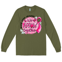Army Green breast cancer awareness we fight together Long Sleeve Tee - LillyAllenDesigns