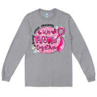 Heather Grey breast cancer awareness we fight together Long Sleeve Tee - LillyAllenDesigns