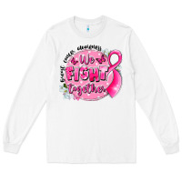 White breast cancer awareness we fight together Long Sleeve Tee - LillyAllenDesigns