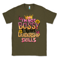 Army Green im not bossy i just have leadership skills Classic Tee - NancyCooperArtShop