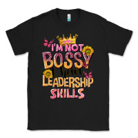 Black im not bossy i just have leadership skills Classic Tee - NancyCooperArtShop