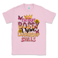 Bubblegum Pink im not bossy i just have leadership skills Classic Tee - NancyCooperArtShop