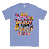 Colony Blue im not bossy i just have leadership skills Classic Tee - NancyCooperArtShop