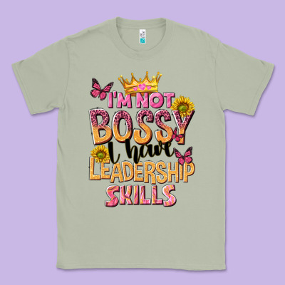 Im Not Bossy I Just Have Leadership Skills Classic Tee Designed By Nancycooperartshop