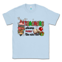 Dusty Blue teachers always make the nice list Classic Tee - MaliasSmallBusiness