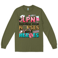 Army Green lpn because nurses need heroes Long Sleeve Tee - LillyAllenDesigns