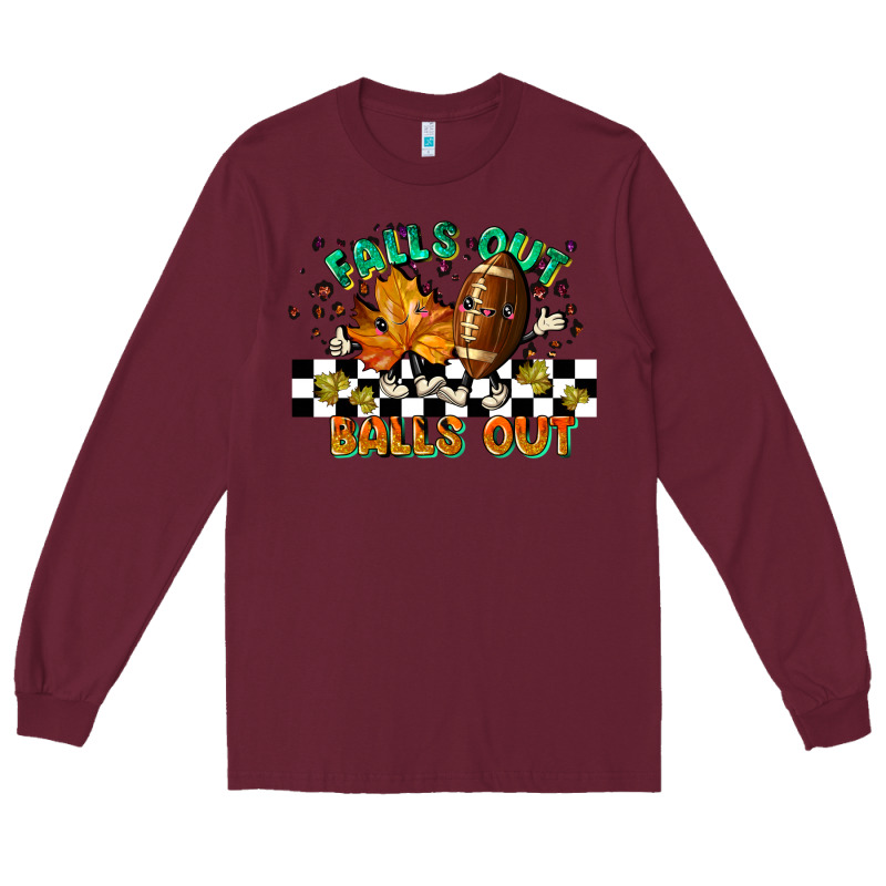 Falls Out Balls Out Long Sleeve Tee by LillyAllenDesigns | Teevron