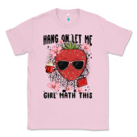 Bubblegum Pink hang on let me girl math this Classic Tee - MaliasSmallBusiness