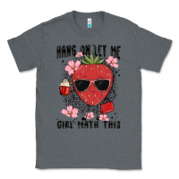 Hang On Let Me Girl Math This Classic Tee | Teevron