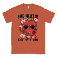 Copper hang on let me girl math this Classic Tee - MaliasSmallBusiness