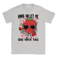 Moon Dust hang on let me girl math this Classic Tee - MaliasSmallBusiness