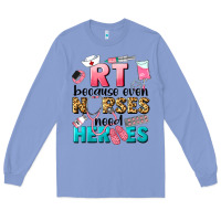 Colony Blue rt because nurses need heroes Long Sleeve Tee - LillyAllenDesigns