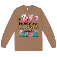 Toasted Coconut rt because nurses need heroes Long Sleeve Tee - LillyAllenDesigns