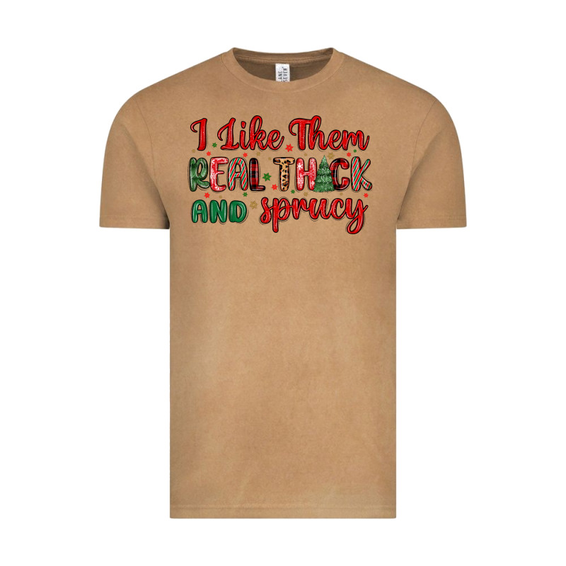 I Like Them Real Thick And Sprucy Vintage Tee by MaliasSmallBusiness | Teevron