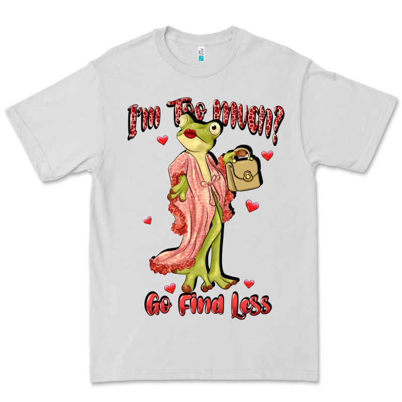 Im Too Much Go Find Less Boujee Frog Funny Premium Tee by JahusDesignShop | Teevron