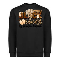 Black black educator by popular demand Heavyweight Sweatshirt - Artiststas