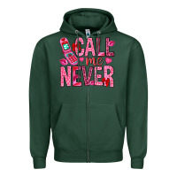 Sports Green Call me never Valentine's Day Zipper Hoodie - HowdyJamesFarm