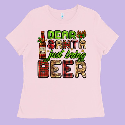 Dear Santa Just Bring A Beer With A Beer Bottle Ladies Tee Designed By Adodesignshop