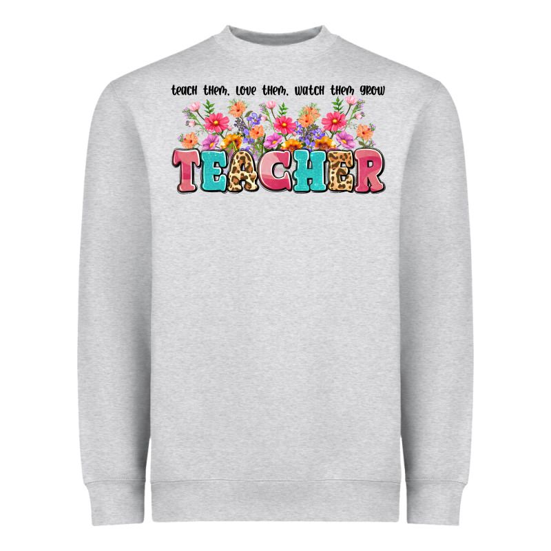 Teach Them Love Them Watch Them Grow Teacher Heavyweight Sweatshirt by Artiststas | Teevron
