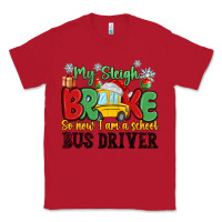 Red my sleigh broke so now i am a school bus driver Classic Tee - MaliasSmallBusiness