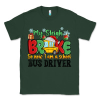 My Sleigh Broke So Now I Am A School Bus Driver Classic Tee | Teevron