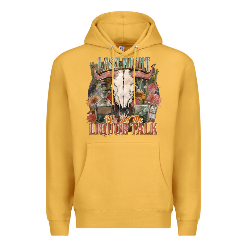 Last Night We Let The Liquor Talk Premium Hoodie by HowdyJamesFarm | Teevron