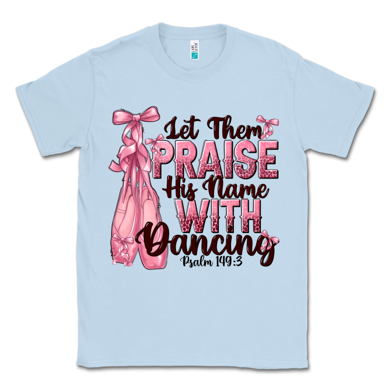Let Them Praise His Name With Dancing Classic Tee by NancyCooperArtShop | Teevron