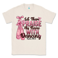 Natural let them praise his name with dancing Classic Tee - NancyCooperArtShop