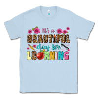 Dusty Blue its a beautiful day for learning Classic Tee - NancyCooperArtShop