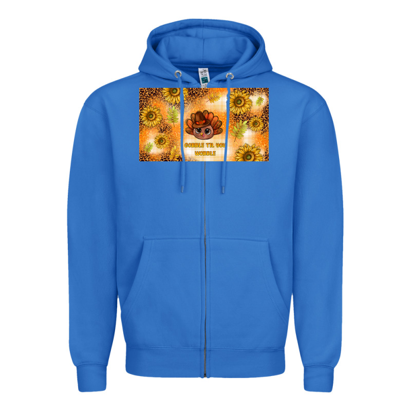 Gobble Til You Wobble Zipper Hoodie by TumblerDesignByShophia | Teevron