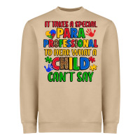 It Takes A Special Paraprofessional To Hear What A Heavyweight Sweatshirt | Teevron