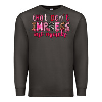 Smoke that don t impress me much Premium Sweatshirt - OliviaCreatesArt