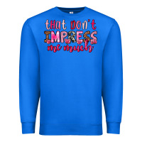 True Royal that don t impress me much Premium Sweatshirt - OliviaCreatesArt