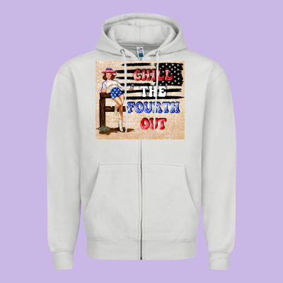 Chıll The Fourth Out Zipper Hoodie Designed By Tumblerdesignbyshophia