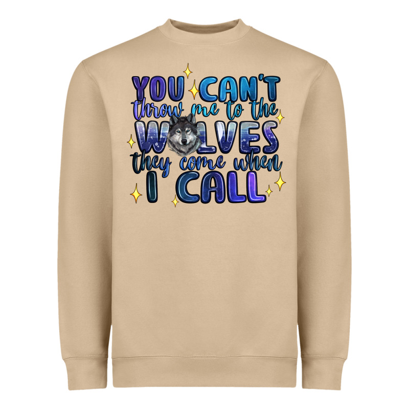 You Cant Throw Me To The Wolves They Come When I C Heavyweight Sweatshirt by Artiststas | Teevron