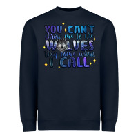 Navy you cant throw me to the wolves they come when i c Heavyweight Sweatshirt - Artiststas
