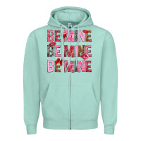 Seafoam Be mine be mine be mine Valentine's Day Zipper Hoodie - HowdyJamesFarm