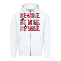 White Be mine be mine be mine Valentine's Day Zipper Hoodie - HowdyJamesFarm