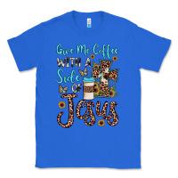 True Royal give me coffee with a side of jesus Classic Tee - JahusDesignShop
