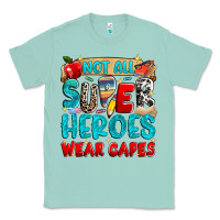 Seafoam not all super heroes wear capes Classic Tee - NancyCooperArtShop