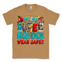 Not All Super Heroes Wear Capes Classic Tee | Teevron