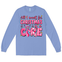 Colony Blue all i want for christmas is a cure breast cancer Long Sleeve Tee - LillyAllenDesigns